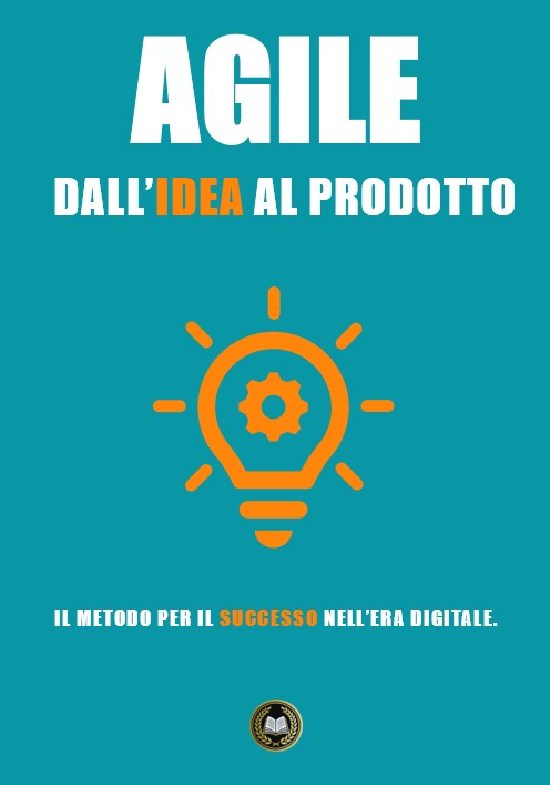 Agile dall'idea al prodotto – Il metodo per il successo nell’era digitale
