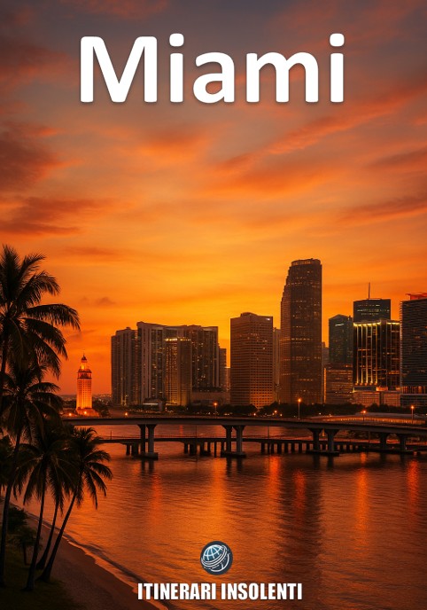 Miami Insolente - La guida ribelle che svela l’anima nascosta della città più ingannevole