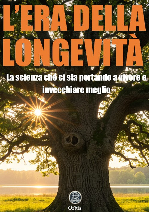 L’era della longevità - La scienza che ci sta portando a vivere e invecchiare meglio
