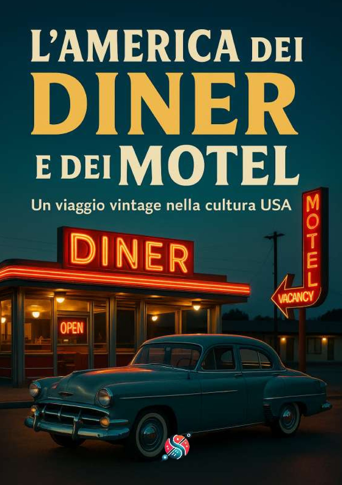 L’America dei Diner e dei Motel: Un Viaggio Vintage nella Cultura USA