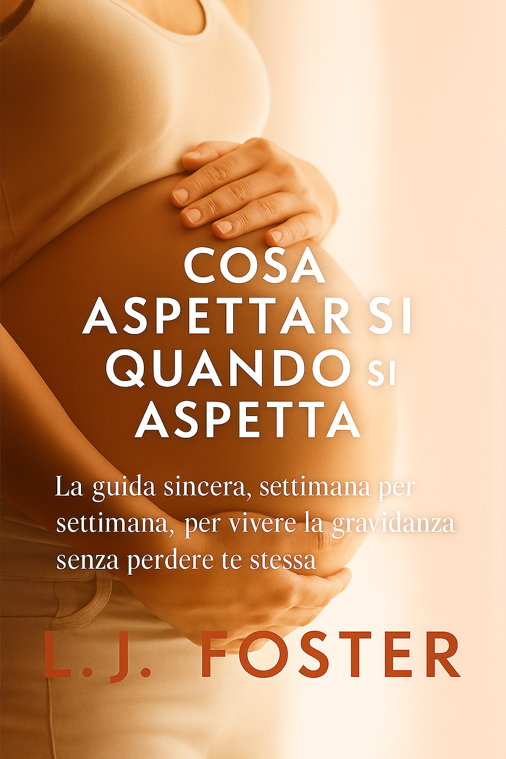 Cosa aspettarsi quando si aspetta  La guida sincera, settimana per settimana, per vivere la gravidanza senza perdere te stessa