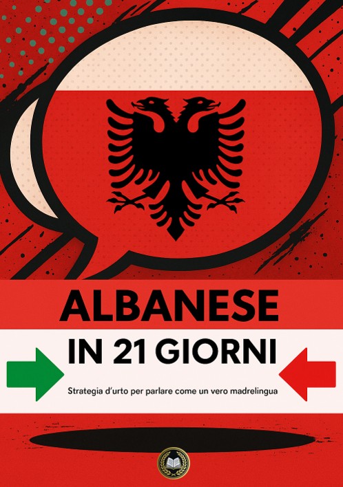 Albanese in 21 Giorni – Strategia d'urto per parlare come un vero madrelingua