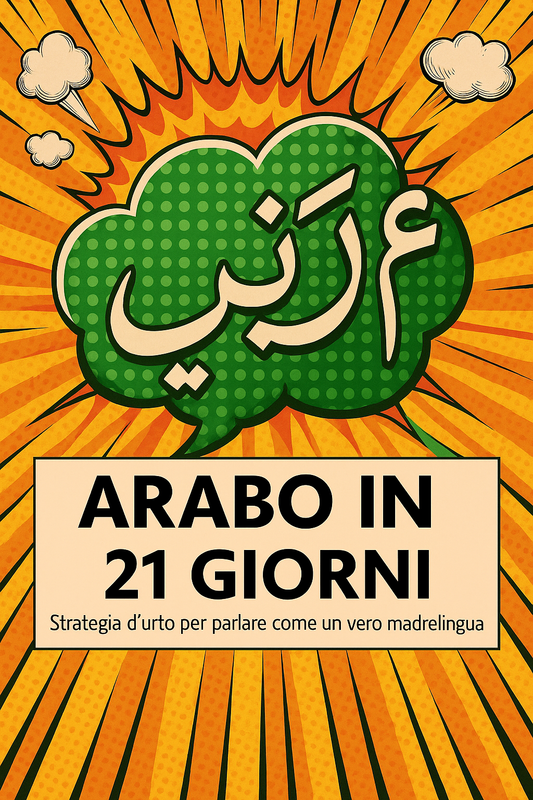 Arabo in 21 giorni Strategia d'urto per parlare come un vero madrelingua