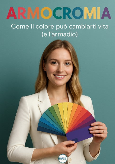 Armocromia – Come il colore può cambiarti la vita (e l’armadio)