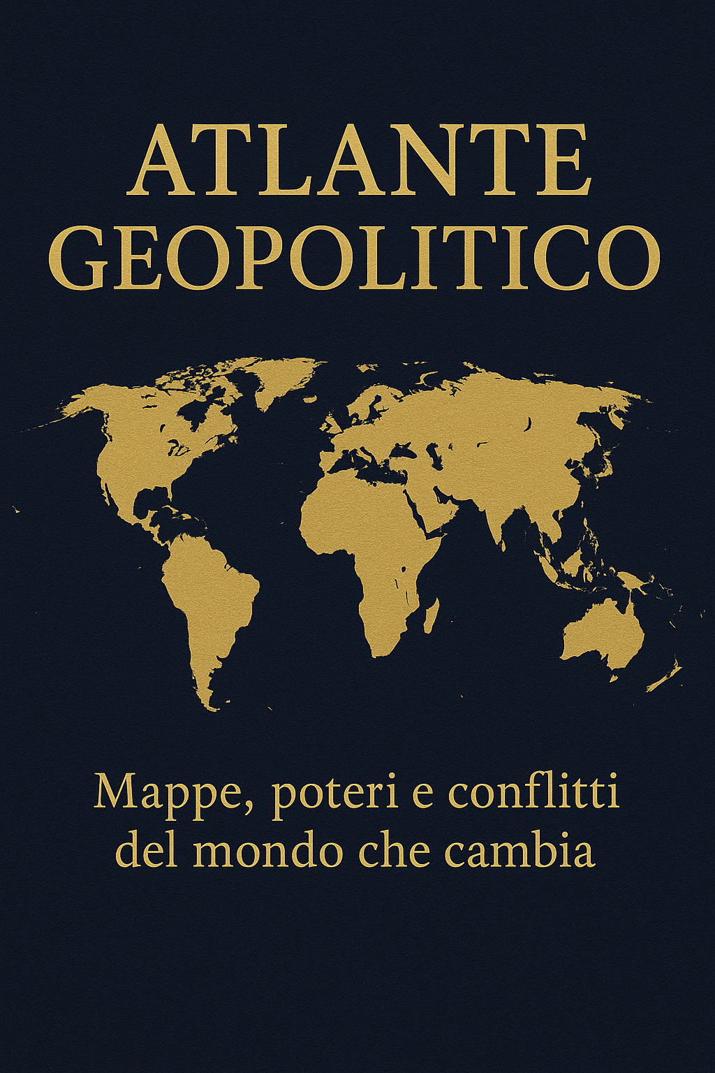 Atlas geopolítico: mapas, poderes y conflictos en un mundo cambiante