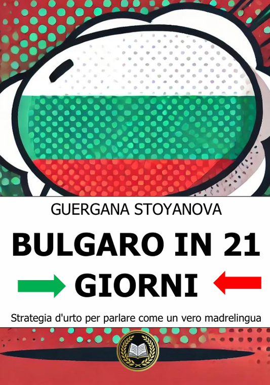 Bulgaro in 21 giorni: Strategia d’urto per parlare come un vero madrelingua
