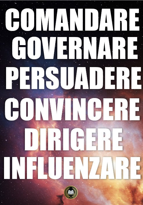 Comandare. Persuadere. Convincere. Dirigere. Governare. Influenzare. – Il Manuale del Potere Assoluto