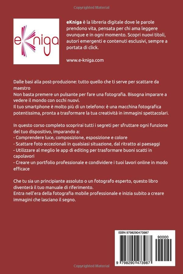 Corso Completo di Fotografia con Smartphone - Dalle basi alla post-produzione: tutto quello che ti serve per scattare da maestro