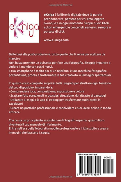 Corso Completo di Fotografia con Smartphone - Dalle basi alla post-produzione: tutto quello che ti serve per scattare da maestro