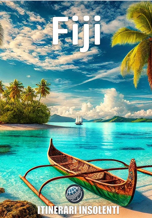 Fiji Insolenti: un viaggio senza filtri tra cultura, natura e segreti delle isole del Pacifico.