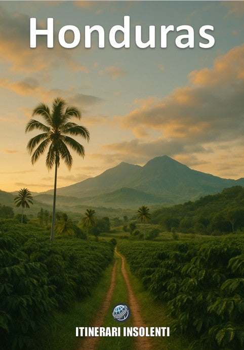 Honduras Insolente - Cuore Selvaggio del Centro America. Un viaggio tra rovine, rivolte e rum