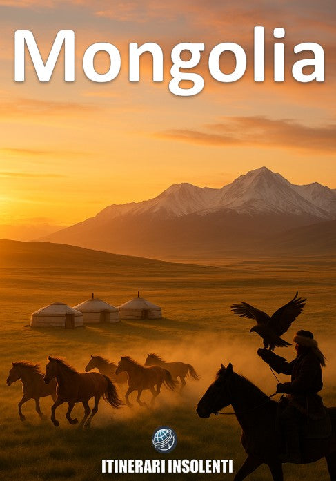 Mongolia Insolente - Viaggio nomade tra steppe, spiriti e rivoluzioni interiori
