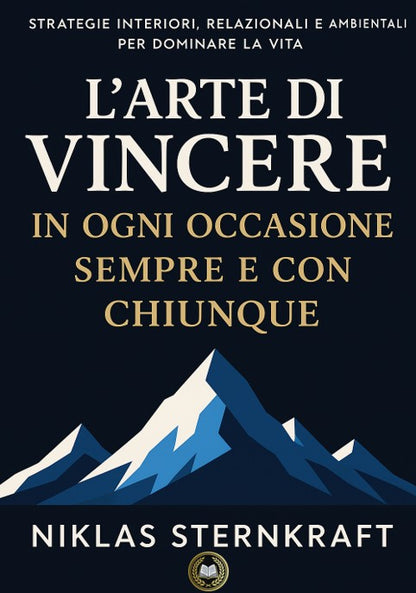 L’arte di vincere in ogni occasione sempre e con chiunque
