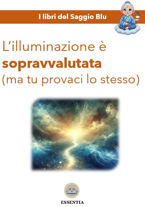 L’illuminazione è sopravvalutata (ma tu provaci lo stesso)