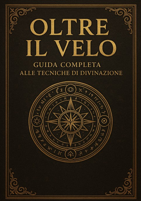 Oltre il velo: guida Completa alle Tecniche di Divinazione