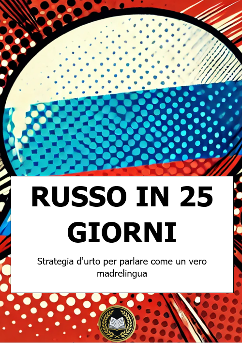 Russo in 25 giorni: Strategia d'urto per parlare come un vero madrelingua