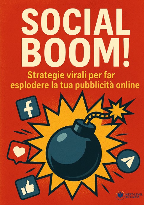 Social Boom! Strategie virali per far esplodere la tua pubblicità online