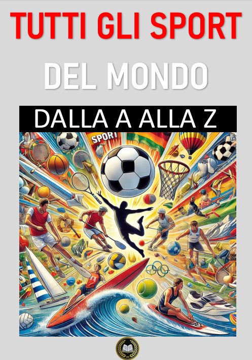 Tutti gli sport del mondo: dalla A alla Z