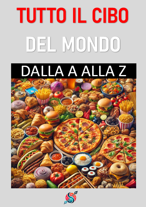 Tutto il cibo dal mondo: dalla A alla Z