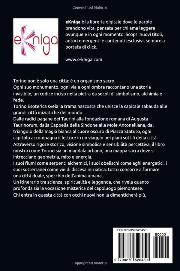 Torino Esoterica. Viaggio nei segreti occulti della città più misteriosa d’Italia