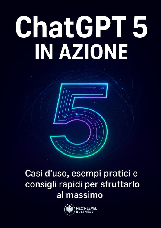 ChatGPT 5 in azione – Casi d’uso, esempi pratici e consigli rapidi per sfruttarlo al massimo (cartaceo)