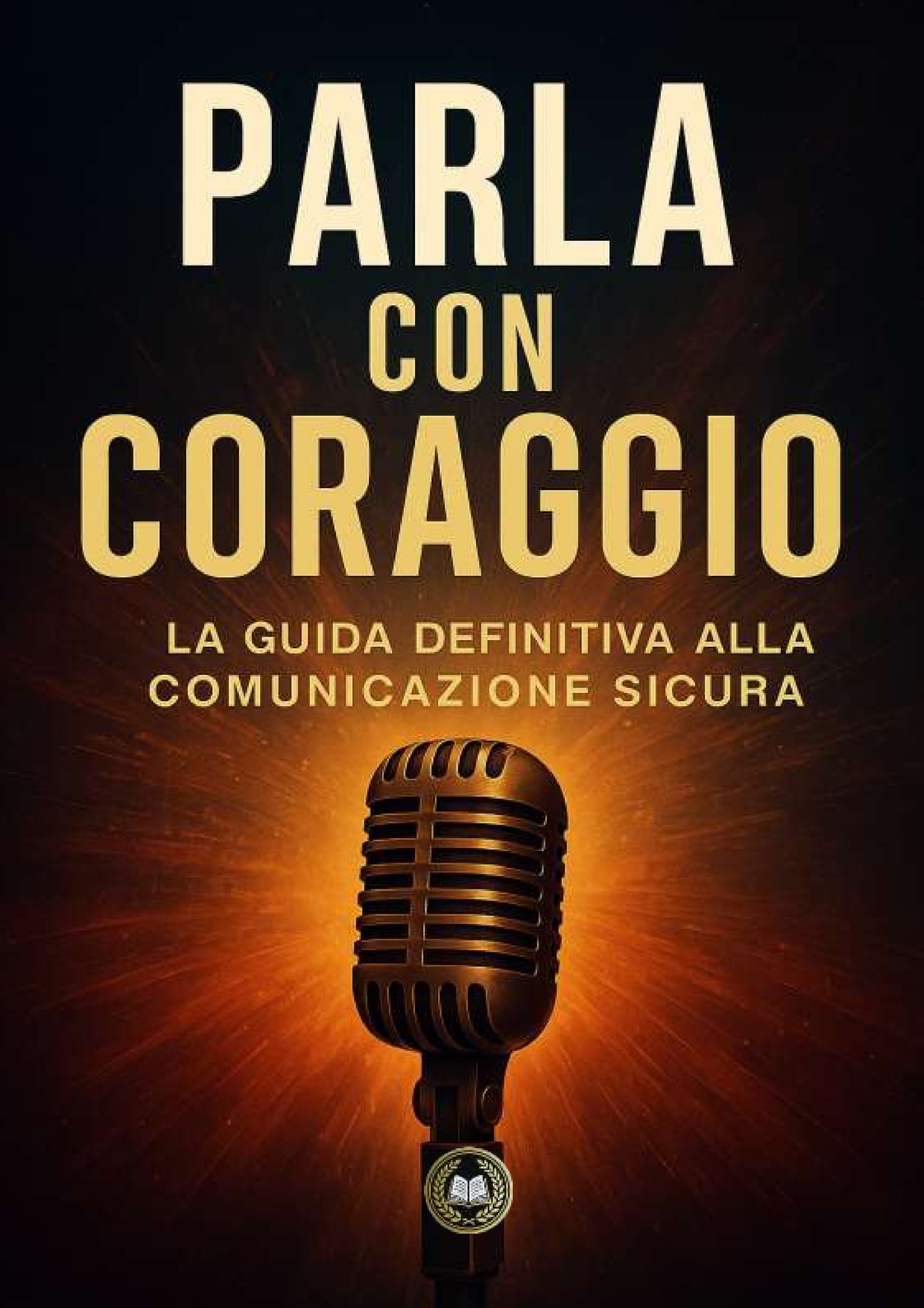 Habla con valentía: la guía definitiva para una comunicación segura