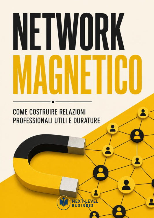 Redes magnéticas: cómo construir relaciones profesionales útiles y duraderas