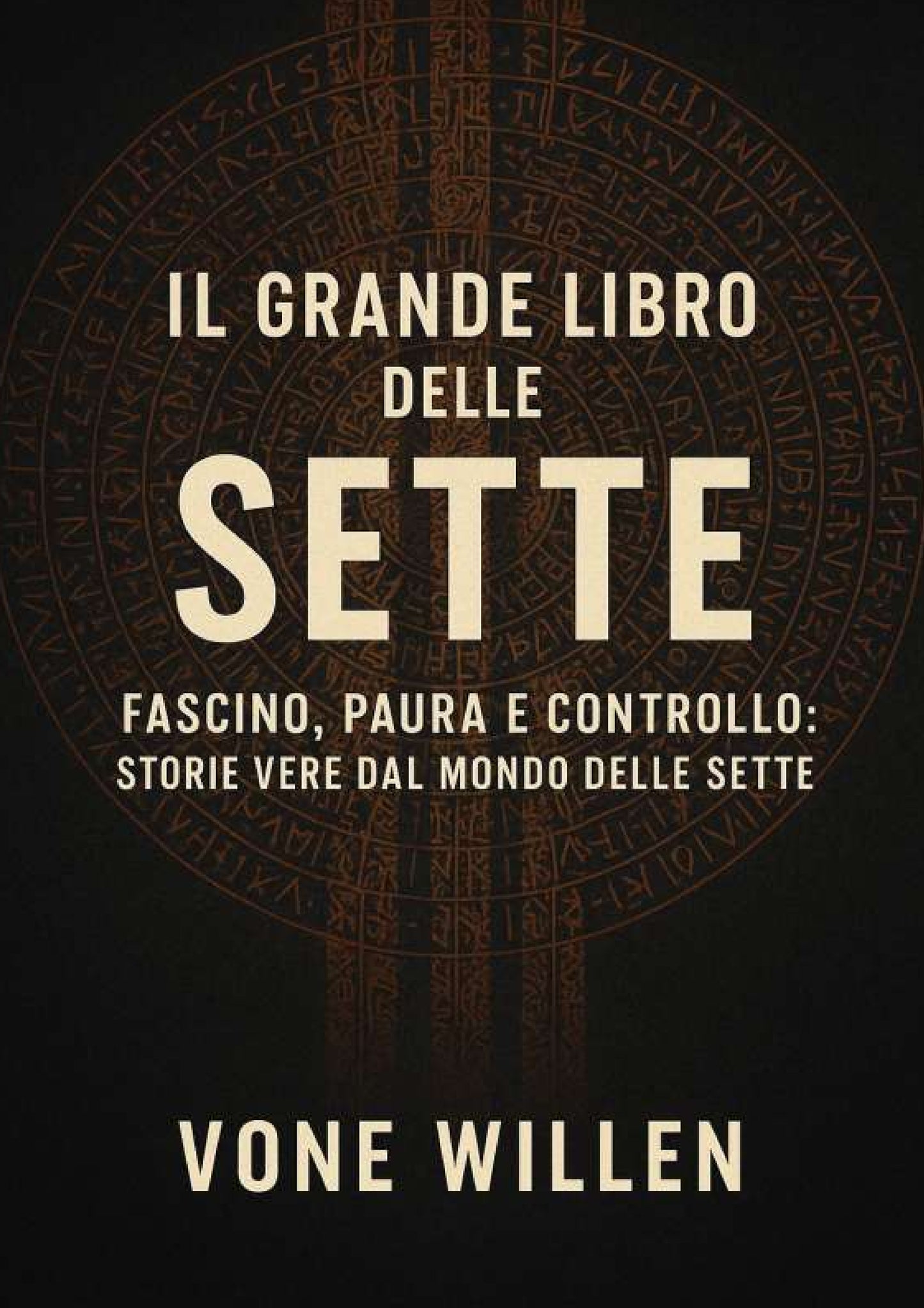 El gran libro de las sectas: Fascinación, miedo y control: Historias reales del mundo de las sectas