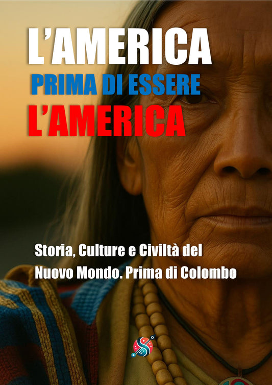 América antes de ser América: Historia, culturas y civilizaciones del Nuevo Mundo. Antes de Colón.