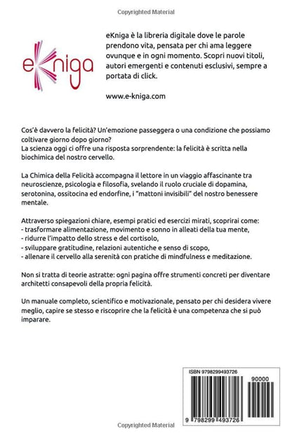 La chimica della felicità - Ormoni, Neurotrasmettitori e il Segreto del Benessere Mentale