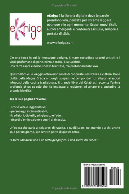 Il grande libro dei Calabresi: Un viaggio nell’anima della Calabria