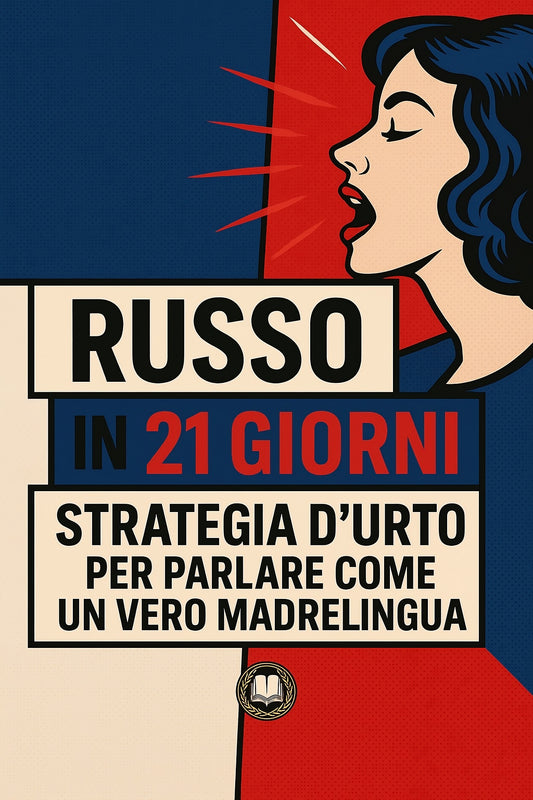 Russo in 25 giorni: Strategia d'urto per parlare come un vero madrelingua